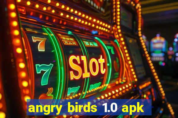 angry birds 1.0 apk